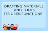 DRAFTING MATERIALS  AND TOOLS ITS USES/FUNCTIONS