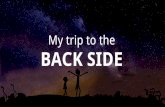 My trip to the BACK SIDE - EN