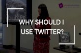 Why should I use Twitter?