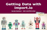 Getting Data with import.io | SEO CAMPIXX 2016