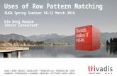 Uses of row pattern matching