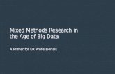 Mixed Methods Research in the Age of Big Data: A Primer for UX Researchers