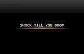 Shock till you drop