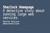 Sherlock Homepage - A detective story about running large web services - NDC Oslo