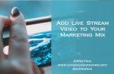 Add Live Stream Video to Your Marketing Mix