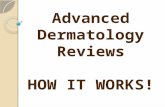 Advanced Dermatology Reviews - HOW IT WORKS!