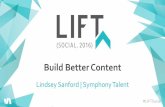 LIFT 2016: Build Better Content - Tests, Benchmarks, and Creative Optimization by Lindsey Sanford