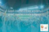 Good coaches create winners, great coaches create a legacy - Peter Lansaat
