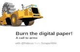 Burn the digital paper! A call to arms.