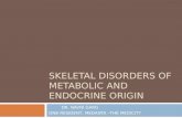 Skeletal disorders of metabolic origin