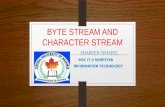 Byte stream and character stream