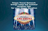 Tripps Travel Network brings some hot summer vacation tips for your Vegas vacation
