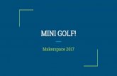 Piedmont Makerspace - Mini Golf!