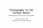 Ethnography in the virtual world: Methodological opportunities and challenges