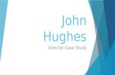 John Hughes: Director Case Study
