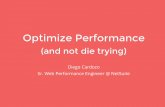 Optimize performance and not die trying