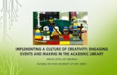 “Implementing a Culture of Creativity: Engaging Events and Making in the Academic Library