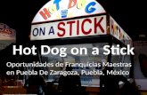 Hot Dog on a Stick Oportunidades de Franquicias Maestras en Puebla De Zaragoza, Puebla, México