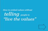 How to communicate values without telling people to 'live the values'