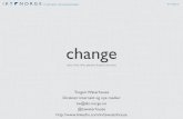 Change - when everything changes we must change education and learning!