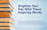 Brighten your day with these inspiring words