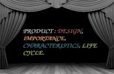 Product:- Design, Objectives, Importance, Product Life Cycle.