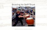 Braving to Self-Trust