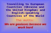 Travelling to European Countries (Ukraine and the United Kingdom)  and English-speaking Countries of the World