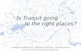 Is Transit going to the right places?