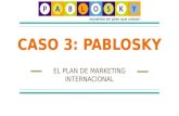 Caso 3 pablosky  el plan de marketing internacional