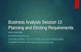 Business analysis session 10 planning and eliciting requirements