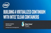 Building a Virtualized Continuum with Intel(r) Clear Containers