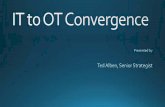 OT to IT Convergence – What’s all the Buzz About - Alben