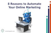 8 Reasons to Automate Your Online Marketing