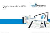 HelpSystems - How to Upgrade to IBM i 7.3