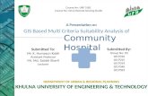 Gis based multi criteria suitability analysis of community hospital