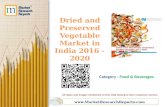 Dried and Preserved Vegetable Market in India 2016 - 2020