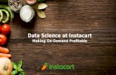 Data Science at Instacart: Making On-Demand Profitable