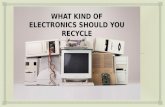 What kind of electronics should you recycle