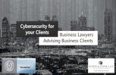 Cyber Security for Your Clients: Business Lawyers Advising Business Clients