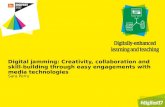 Digital jamming: creativity, collaboration and skill-building through easy engagements with media technologies