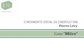 O movimento social da cibercultura - Pierre Lévy - case Bliive