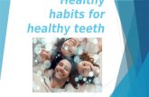 Healthy habits for healthy teeth (presentation)