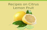 Recipes on citrus lemon fruit