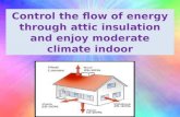 Control the flow of energy through attic insulation