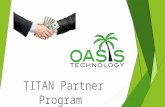 The Oasis Technology TITAN Partner Program!