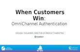 When Customers Win: Omnichannel Authentication in the Age of the Empowered Consumer