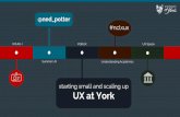 UX at York: starting small and scaling up (#nclxux)