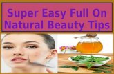 Super easy full on natural beauty tips