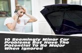 10 seemingly minor car problems but have the potential to be major when ignored